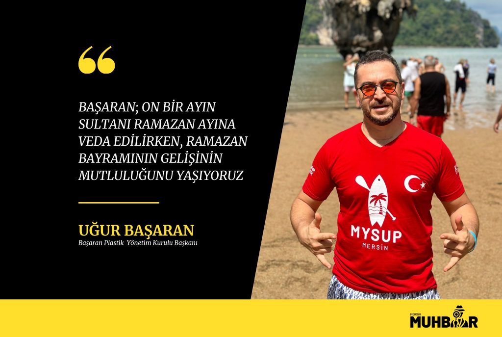 BAŞARAN; ‘’11 AYIN SULTANI RAMAZAN AYINA VEDA EDİLİRKEN, RAMAZAN BAYRAMININ GELİŞİNİN MUTLULUĞUNU YAŞIYORUZ.’’